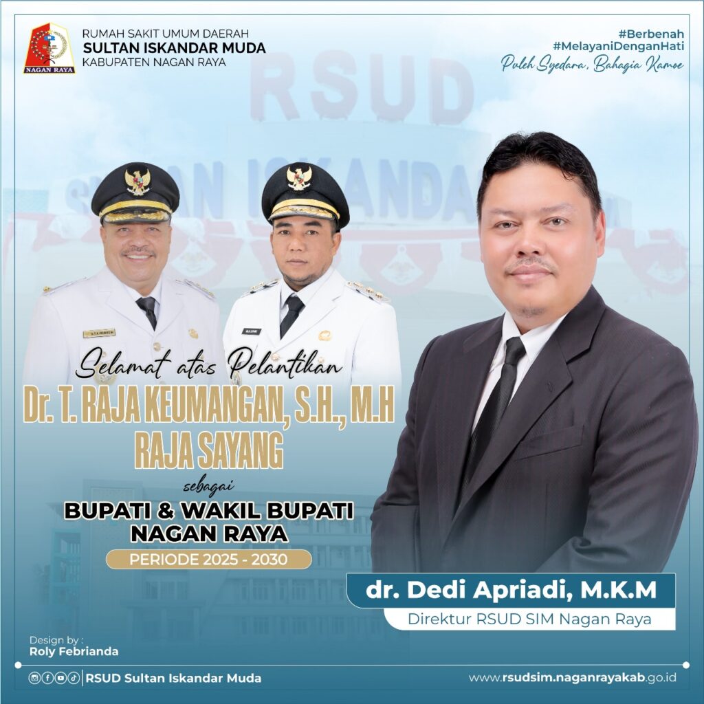 dr.Dedi Apriadi. M.KM. Direktur Rumah Sakit Daerah Sultan Iskandar Muda Beserta Jajarannya Mengucapkan Selamat Kepada DR.Teuku Raja Keumangan. SH.MH Bupati Nagan Raya Dan Raya Sayang Wakil Bupati Nagan Raya Periode 2025 - 2030