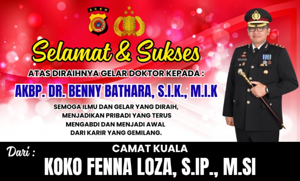 Camat Kuala Koko Fenna Loza, S.IP, M.Si, beserta seluruh Jajaran mengucapkan selamat dan sukses atas diraihnya Gelar Doktor kepada AKBP DR.Benny Bathara, S.i.k., M.i.k., Kapolres Nagan Raya