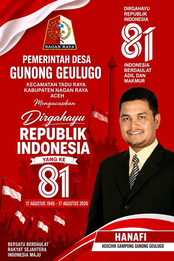 Pemerintah Desa Gunong Geulogo Kecamatan Tadu Raya Kabupaten Nagan Raya Aceh Mengucapkan Dirgahayu Republik Indonesia Ke 81 Tahun 2026